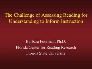 The Challenge of Assessing Reading for Understanding to Inform Instruction