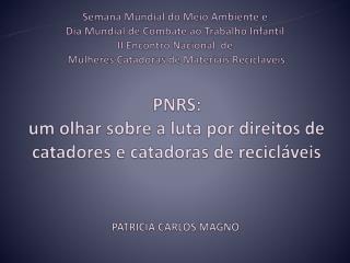 PNRS: um olhar sobre a luta por direitos de catadores e catadoras de recicláveis