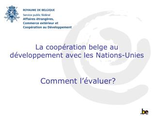 La coopération belge au développement avec les Nations-Unies