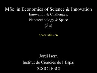 MSc in Economics of Science &amp; Innovation Innovation &amp; Challenges: Nanotechnology &amp; Space (3a)