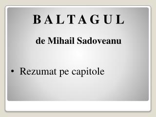 B A L T A G U L de Mihail Sadoveanu