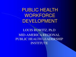 PUBLIC HEALTH WORKFORCE DEVELOPMENT