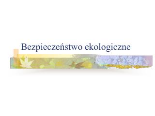 Bezpieczeństwo ekologiczne