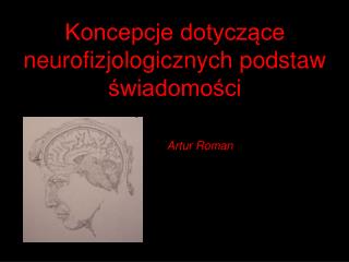 Koncepcje dotyczące neurofizjologicznych podstaw świadomości