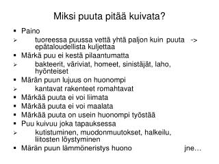 Miksi puuta pitää kuivata?