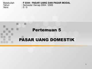 Pertemuan 5 PASAR UANG DOMESTIK