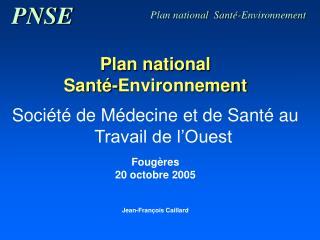 Plan national Santé-Environnement Société de Médecine et de Santé au Travail de l’Ouest Fougères