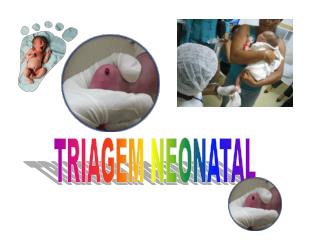 TRIAGEM NEONATAL