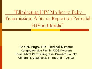 &quot;Eliminating HIV Mother to Baby Transmission: A Status Report on Perinatal HIV in Florida &quot;