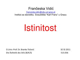 Istinitost O.Univ .-Prof. Dr. Branko  Tošović SE SS 2011