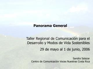 Panorama General Taller Regional de Comunicación para el Desarrollo y Modos de Vida Sostenibles