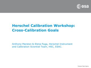 Herschel Calibration Workshop: Cross-Calibration Goals