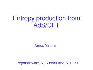 Entropy production from AdS/CFT
