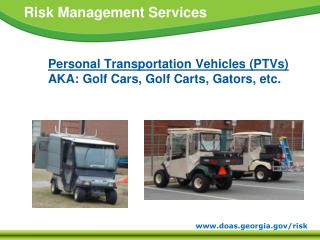 Personal Transportation Vehicles ( PTVs) AKA: Golf Cars, Golf Carts, Gators, etc.