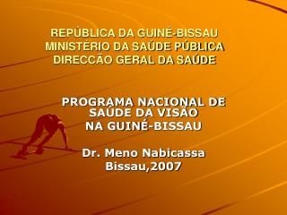REPÚBLICA DA GUINÉ-BISSAU MINISTÉRIO DA SAÚDE PÚBLICA DIRECCÃO GERAL DA SAÚDE