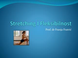 Stretching I Fleksibilnost