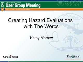 Creating Hazard Evaluations with The Wercs