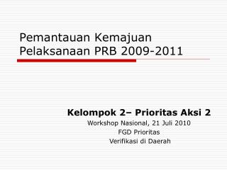 Pemantauan Kemajuan Pelaksanaan PRB 2009-2011