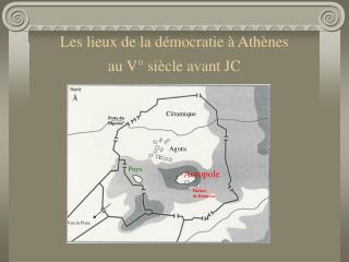 Les lieux de la démocratie à Athènes au V° siècle avant JC