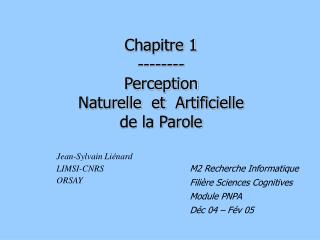 Chapitre 1 -------- P erception Naturelle et A rtificielle de la Parole