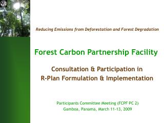 Participants Committee Meeting (FCPF PC 2) Gamboa, Panama, March 11-13, 2009