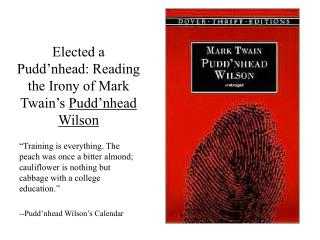 Elected a Pudd’nhead: Reading the Irony of Mark Twain’s Pudd’nhead Wilson