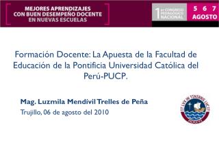 Mag. Luzmila Mendívil Trelles de Peña Trujillo, 06 de agosto del 2010