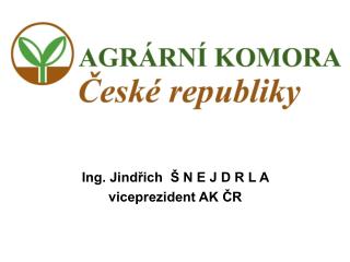 Ing. Jindřich Š N E J D R L A viceprezident AK ČR