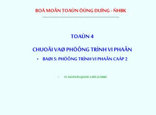 TOAÙN 4 CHUOÃI VAØ PHÖÔNG TRÌNH VI PHAÂN BAØI 5: PHÖÔNG TRÌNH VI PHAÂN CAÁP 2