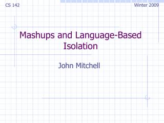 Mashups and Language-Based Isolation