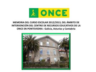 Centro de Recursos Educativos de la ONCE en Pontevedra: Galicia, Asturias y Cantabria
