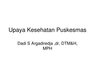 Upaya Kesehatan Puskesmas