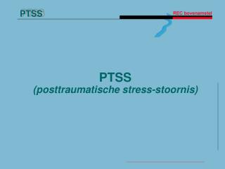 PTSS (posttraumatische stress-stoornis)