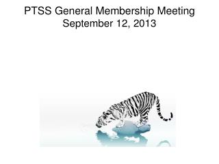 PTSS General Membership Meeting September 12, 2013