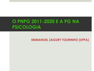 O PNPG 2011-2020 E A PG NA PSICOLOGIA
