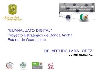 DR. ARTURO LARA LÓPEZ RECTOR GENERAL