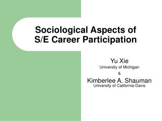 Sociological Aspects of S/E Career Participation