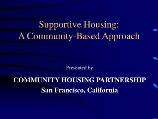 Supportive Housing: A Community-Based Approach