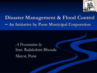 Disaster Management &amp; Flood Control – An Initiative by Pune Municipal Corporation