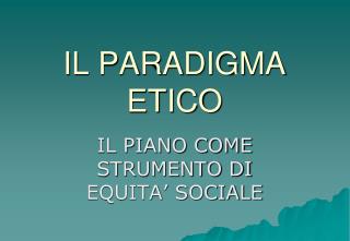 IL PARADIGMA ETICO