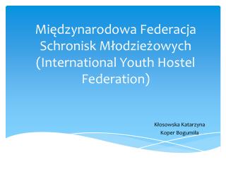 Międzynarodowa Federacja Schronisk Młodzieżowych (International Youth Hostel Federation)