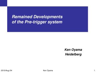 Remained Developments of the Pre-trigger system