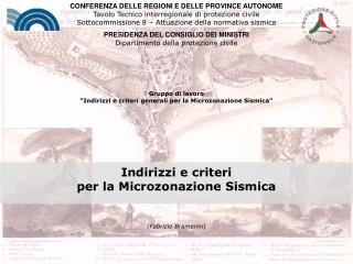 Gruppo di lavoro “Indirizzi e criteri generali per la Microzonazione Sismica”