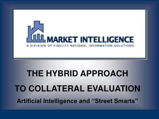 THE HYBRID APPROACH TO COLLATERAL EVALUATION Artificial Intelligence and “Street Smarts”