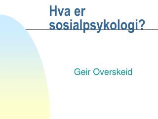 Hva er sosialpsykologi?