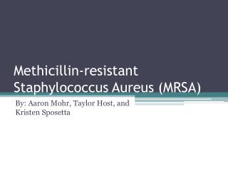 Methicillin-resistant Staphylococcus Aureus (MRSA)