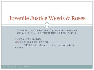 Juvenile Justice Weeds &amp; Roses