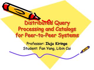 Distributed Query Processing and Catalogs for Peer-to-Peer Systems