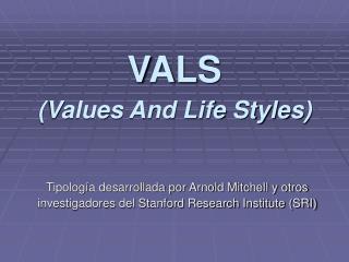 VALS (Values And Life Styles)