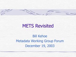 METS Revisited